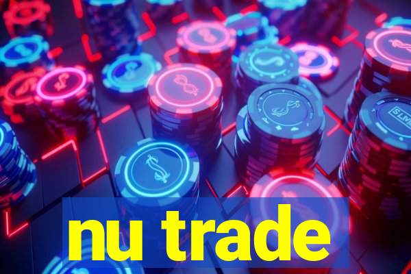 nu trade